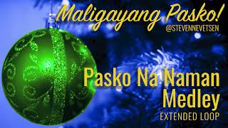 Pasko Na Naman Medley Extended Version [upl. by Arodnahs294]