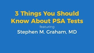 3 Things You Should Know About PSA Tests [upl. by Schwarz]