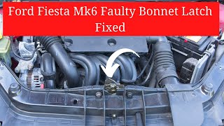 Ford Fiesta Mk6 Faulty Bonnet Latch Fix [upl. by Acalia]