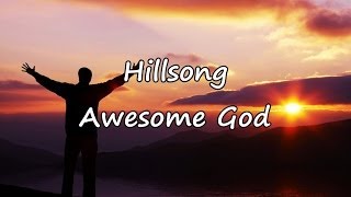 Hillsong  Awesome God with lyrics [upl. by Nerhe667]