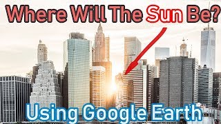 How to Find the Suns Position with Google Earth Pro For Free [upl. by Iaht]