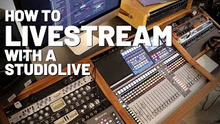 How to Livestream with the Presonus StudioLive [upl. by Kiley]