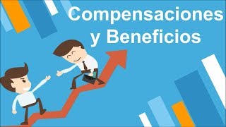 Compensaciones y beneficios [upl. by Magda]