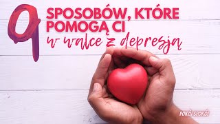 DEPRESJA  JAK SOBIE Z NIĄ RADZIĆ 9 przydatnych sposobów [upl. by Olenka686]