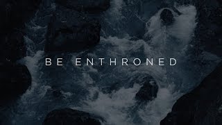 Be Enthroned Official Lyric Video  Jeremy Riddle  Have It All [upl. by Aihsram825]