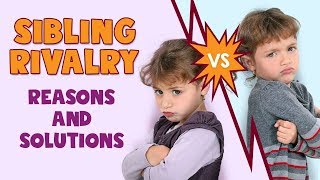 Sibling Rivalry in Children  Reasons and Solutions [upl. by Iaras]