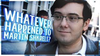 Whatever Happened to Martin Shkreli [upl. by Chevalier]