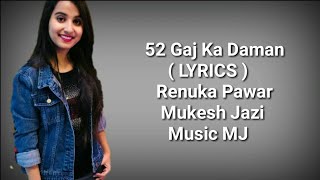 52 Gaj Ka Daman  LYRICS   Pranjal D  Aman Jazi  Renuka P  Mukesh Jazi  Sahil S  Deep Lyrics [upl. by Karp953]