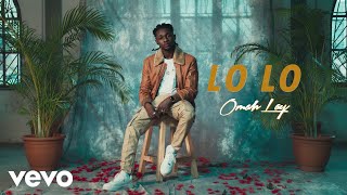 Omah Lay  Lo Lo Official Video [upl. by Enaoj550]