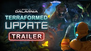 Mines of Dalarnia  Terraformed Update Trailer [upl. by Yendor]