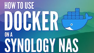 How to use Docker on a Synology NAS Tutorial [upl. by Asiulairam857]