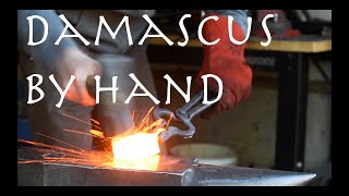 Forging Damascus By Hand No Press or Powerhammer [upl. by Erimahs603]