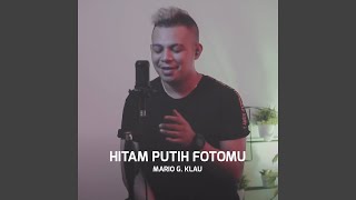 Hitam Putih Fotomu [upl. by Behlau]