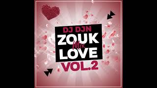 Zouk Love Mix Vol2  DJ DJN [upl. by Cutty]