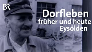 Dorfleben in Franken 1957 und heute  Abendläuten  Eysölden  Zwischen Spessart und Karwendel  BR [upl. by Aikemehs344]