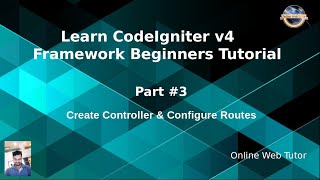 Learn CodeIgniter 4 Framework Tutorials 3 Create Controller amp Configure Routes [upl. by Acinelav]