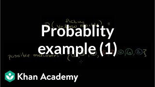 Finding probability example  Probability and Statistics  Khan Academy [upl. by Ediva551]