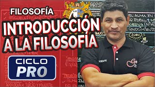 FILOSOFÍA  Introducción a la filosofía CICLO PRO [upl. by Ylicis]