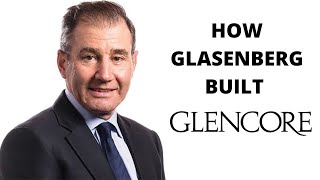 How Ivan Glasenburg built Glencore [upl. by Araec]