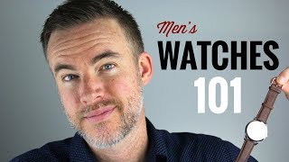 Mens Watches 101 How to Choose a Wristwatch [upl. by Ayor]