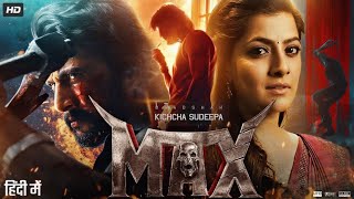 Max Full Movie in Hindi Dubbed  Kiccha Sudeep New Movie  Varalaxmi  Max Movie in Hindi 2024 [upl. by Michele622]