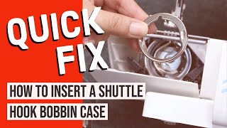 Quick Fix  How to Insert Your Shuttle Hook Bobbin Case [upl. by Ranee162]