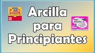 Arcilla Polimérica Principiantes  Información  Consejos  Herramientas [upl. by Zacarias]