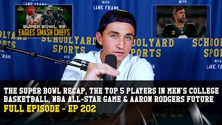 EP 202  Super Bowl Recap Top 5 College Basketball Players NBA All Star Game My GM Hat amp More [upl. by Eneloc]