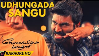 Udhungada Sangu Karaoke HQ  VIP  Anirudh  Dhanush [upl. by Nedlog]