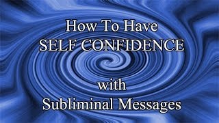 Be Confident Powerful Secure amp Unstoppable Binaural Subliminal Meditation  Increase Confidence [upl. by Ttezzil]