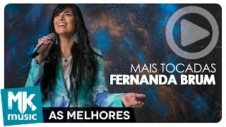 AS MELHORES MÚSICAS E MAIS TOCADAS DE FERNANDA BRUM  MAIS DE 2 HORAS DE MÚSICA Monoblock [upl. by Na2]