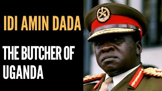 Idi Amin Dada The Butcher of Uganda [upl. by Airb]