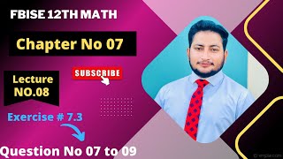 12th Class Math Exercise 73  2nd year mathematics Chapter 7 Exercise 73 Questions 7 to 9 [upl. by Gilberta]