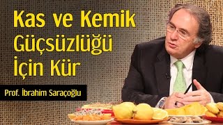 Kas ve Kemik Güçsüzlüğü İçin Kür  Prof İbrahim Saraçoğlu [upl. by Erdnaxela]