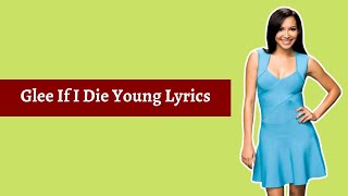 Glee If I Die Young Lyrics [upl. by Solly937]