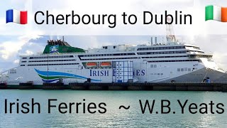 Irish Ferries  Cherbourg to Dublin 🇫🇷🇮🇪 [upl. by Cotterell]